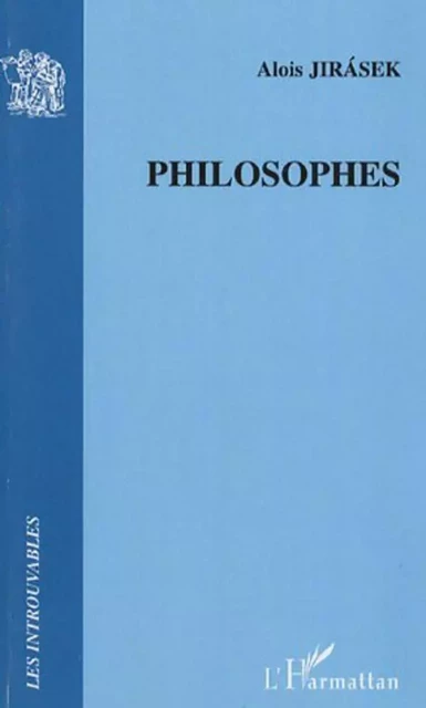 Philosophes - Alois Jirasek - Editions L'Harmattan