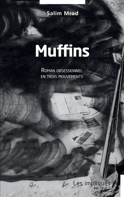 Muffins - Salim Mrad - Les Impliqués