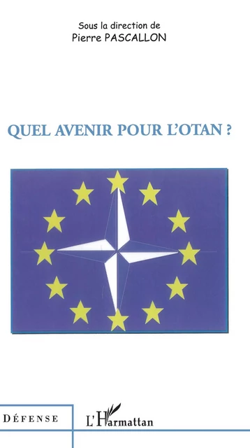 Quel avenir pour l'OTAN ? - Pierre Pascallon - Editions L'Harmattan