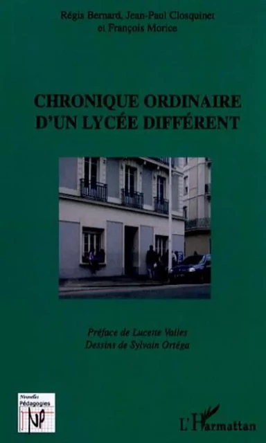 Chronique ordinaire d'un lycée différent - Jean-Paul Closquinet, François Morice, Régis Bernard - Editions L'Harmattan