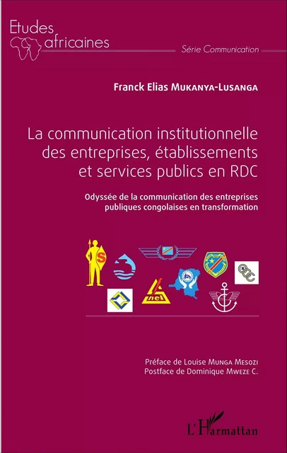 La communication institutionnelle des entreprises, établissements et services publics en RDC - Franck Elias Mukanya Lusanga - Editions L'Harmattan