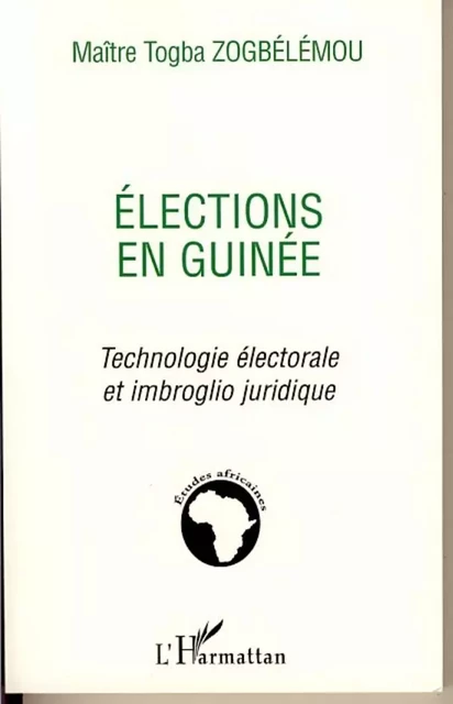 Elections en Guinée - Togba Zogbelemou - Editions L'Harmattan