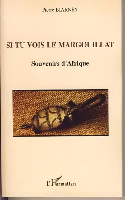 Si tu vois le margouillat - Pierre Biarnès - Editions L'Harmattan