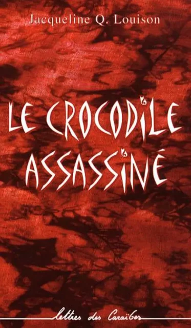 Le crocodile assassiné - Jacqueline Louison - Editions L'Harmattan