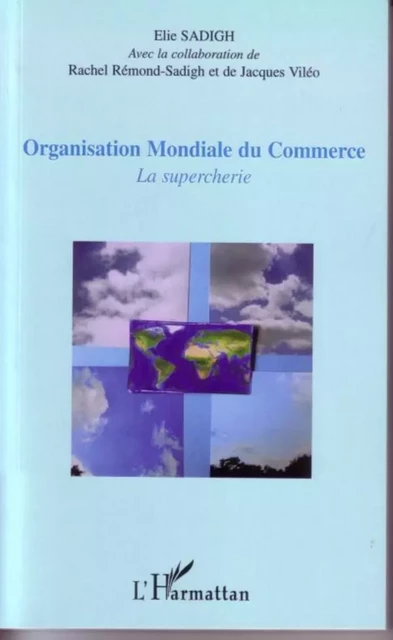 Organisation Mondiale du Commerce - Elie Sadigh - Editions L'Harmattan