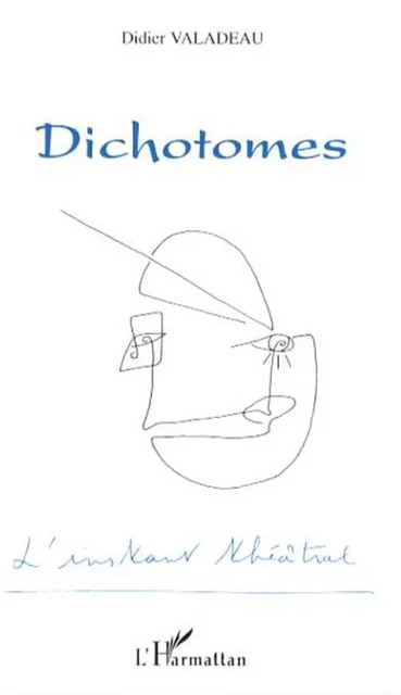 Dichotomes - Didier Valadeau - Editions L'Harmattan