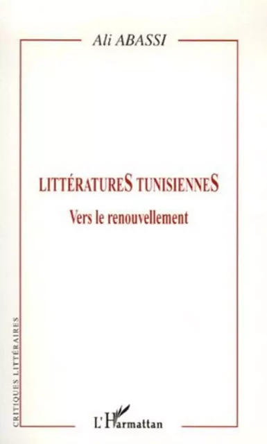 Littératures Tunisiennes - Ali Abassi - Editions L'Harmattan