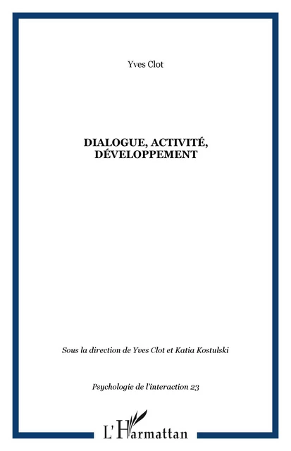 Dialogue, activité, développement - Yves Clot - Editions L'Harmattan