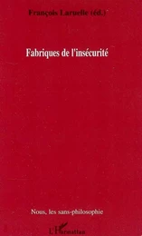 Fabriques de l'insécurité