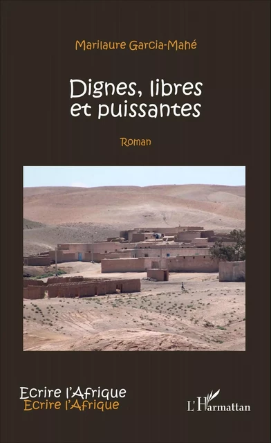 Dignes, libres et puissantes - Marilaure Garcia Mahe - Editions L'Harmattan