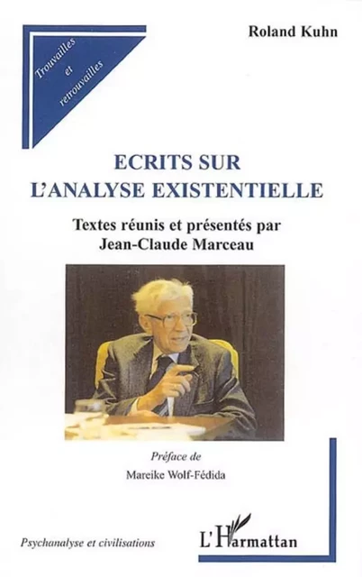 Ecrits sur l'analyse existentielle - Roland Kuhn, Jean-Claude Marceau - Editions L'Harmattan