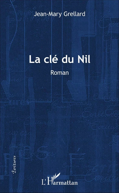 La clé du Nil - Jean-Mary Grellard - Editions L'Harmattan