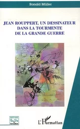 Jean Rouppert, un dessinateur dans la tourmente de la Grande