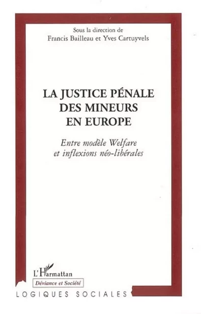 La justice pénale des mineurs en Europe - Yves Cartuyvels, Francis Bailleau - Editions L'Harmattan