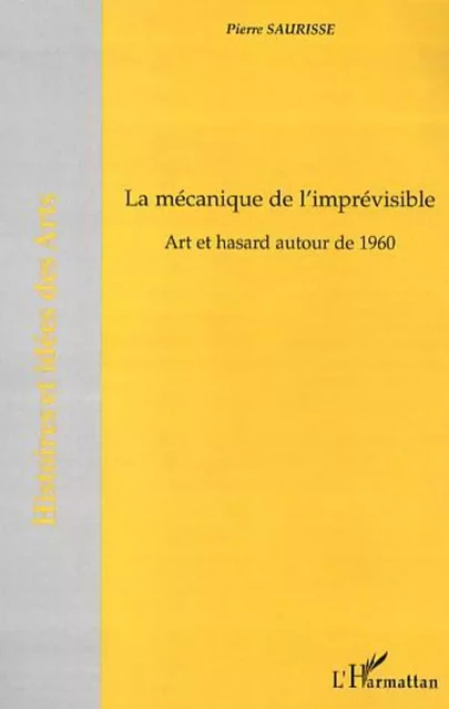 La mécanique de l'imprévisible - Pierre Saurisse - Editions L'Harmattan