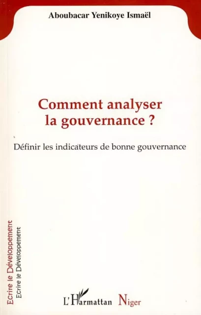 Comment analyser la gouvernance? -  Yenikoye aboubacar ismael - Editions L'Harmattan