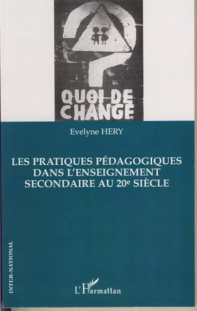 Les pratiques pédagogiques dans l'enseignement secondaire au - Évelyne Héry - Editions L'Harmattan