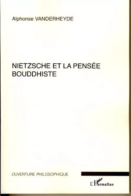 Nietzsche et la pensée bouddhiste - Alphonse Vanderheyde - Editions L'Harmattan