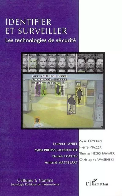 Identifier et surveiller - Aise Ceyhan, Laurent Laniel, Pierre Piazza, Sylvia Preuss-Laussinotte, Thomas Hegghammer, Armand Mattelart, Christophe Wasinski - Editions L'Harmattan