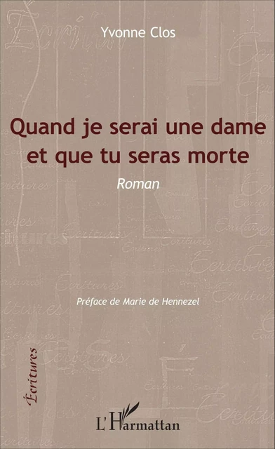 Quand je serai une dame et que tu seras morte - Yvonne Clos - Editions L'Harmattan