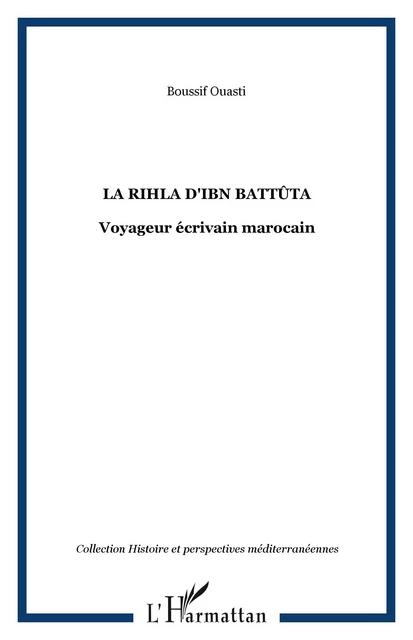 La Rihla d'Ibn Battûta - Boussif Ouasti - Editions L'Harmattan