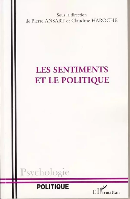 Les Sentiments et le politique - Claudine Haroche, Pierre Ansart - Editions L'Harmattan