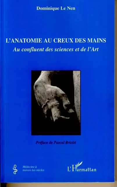 L'anatomie au creux des mains - Dominique le Nen - Editions L'Harmattan