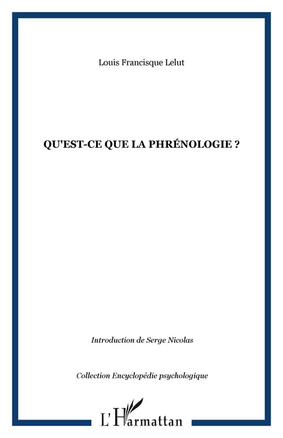 Qu'est-ce que la phrénologie ? - Louis-Francisque Lélut - Editions L'Harmattan