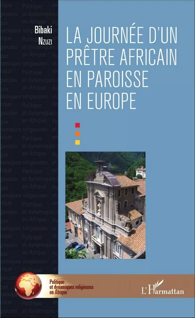 La journée d'un prêtre africain en paroisse en Europe - Bibaki Nzuzi - Editions L'Harmattan