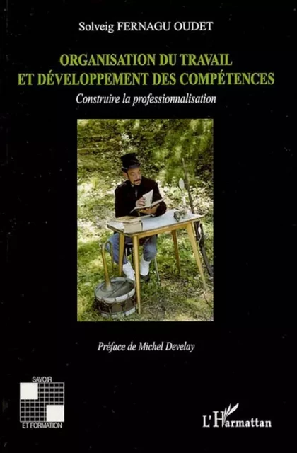 Organisation du travail et développement des compétences - Solveig Fernagu - Editions L'Harmattan