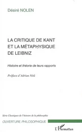 La Critique de Kant et la métaphysique de Leibniz