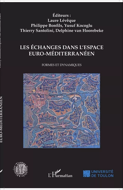 Les échanges dans l'espace euro-méditerranéen -  - Editions L'Harmattan