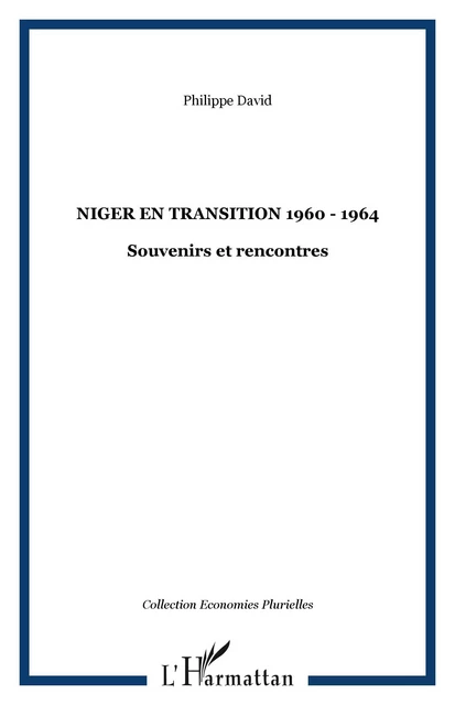 Niger en transition 1960 - 1964 - Philippe DAVID - Editions L'Harmattan