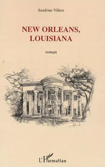 New Orleans, Louisiana - Sandrine Villers - Editions L'Harmattan