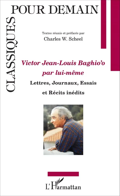 Victor Jean Louis Baghio'o par lui-même - Charles W. Scheel - Editions L'Harmattan