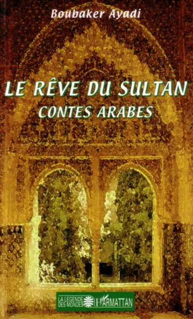 Le rêve du sultan - Boubaker Ayadi - Editions L'Harmattan