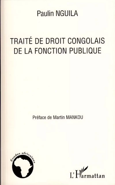 Traité de droit congolais de la fonction publique - Paulin Nguila - Editions L'Harmattan