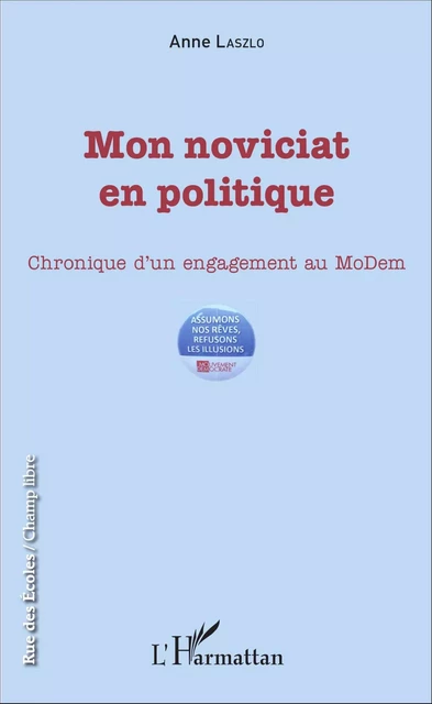 Mon noviciat en politique - Anne Laszlo - Editions L'Harmattan