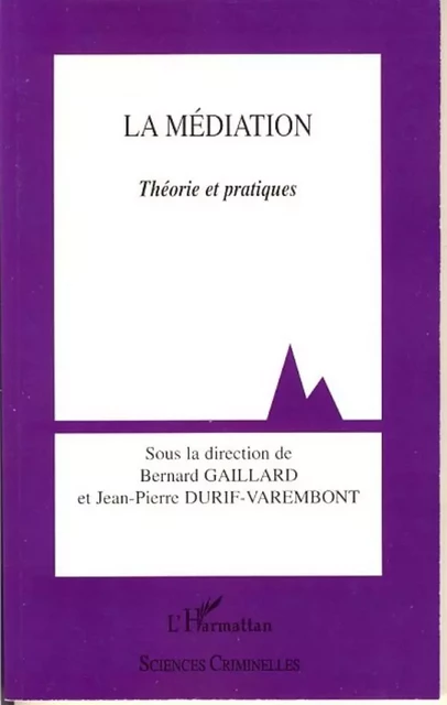 La médiation - Bernard Gaillard, Jean-Pierre Durif-Varembont - Editions L'Harmattan