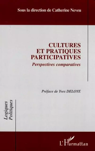 Cultures et pratiques participatives - Catherine Neveu - Editions L'Harmattan