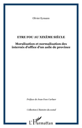 Etre fou au XIXème siècle