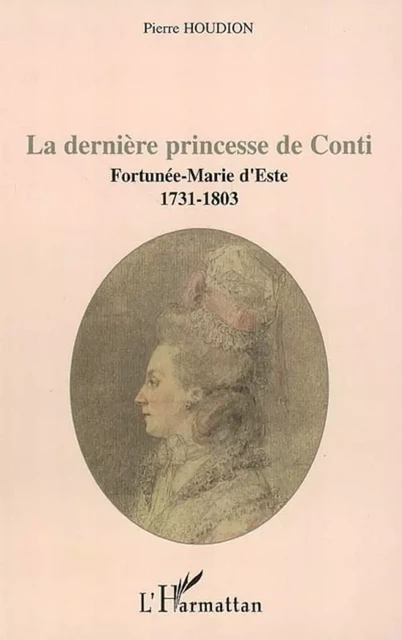 La dernière princesse de Conti - Pierre Houdion - Editions L'Harmattan