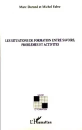 Les situations de formation entre savoirs, problèmes et activités