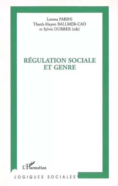 Régulation sociale et genre - Lorena Parini, Sylvie Durrer, Thanh-Huyen Ballmer-Cao - Editions L'Harmattan