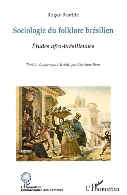 Sociologie du folklore brésilien - Roger Bastide - Editions L'Harmattan