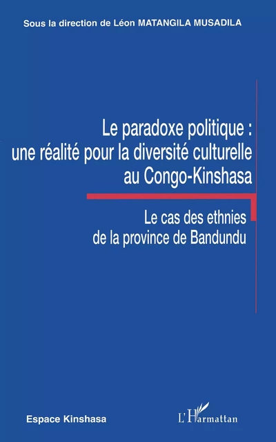 Le paradoxe politique : une réalité pour la diversité culturelle au Congo-Kinshasa - Léon Matangila Musadila - Editions L'Harmattan