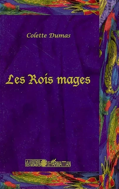 Les Rois mages - Colette Dumas - Editions L'Harmattan