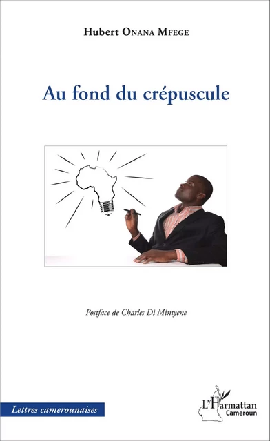 Au fond du crépuscule - André-Hubert Onana Mfege - Editions L'Harmattan