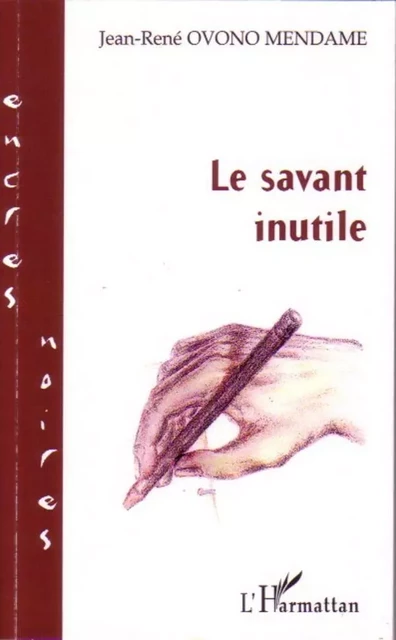 Le savant inutile - Jean-René Ovono - Editions L'Harmattan