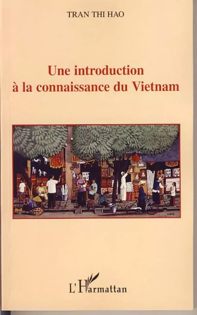 Une introduction à la connaissance du Vietnam - Thi Hao Tran - Editions L'Harmattan